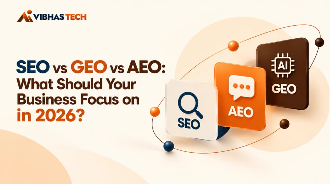 SEO vs GEO vs AEO: What Should Your Business Focus on in 2026?